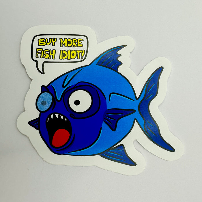 Sticker "Buy more fish idiot"